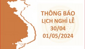 THÔNG BÁO NGHỈ LỄ NGÀY GIẢI PHÓNG MIỀN NAM & NGÀY QUỐC TẾ LAO ĐỘNG 2024