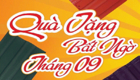 QUÀ TẶNG BẤT NGỜ THÁNG 9
