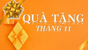 QUÀ TẶNG ĐẶC BIỆT CHO THÁNG 11