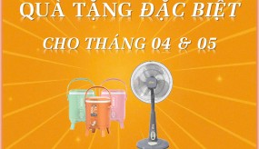 QUÀ TẶNG ĐẶC BIỆT CHO THÁNG 04 VÀ THÁNG 05.2025