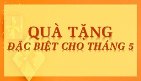 QUÀ TẶNG ĐẶC BIỆT CHO THÁNG 5